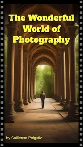 The Wonderful World of Photography
