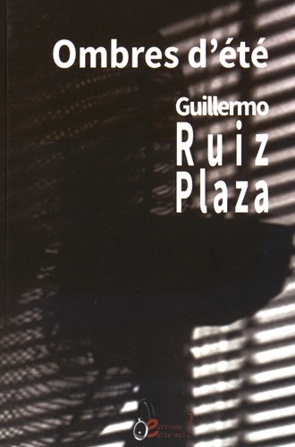 Guillermo Ruiz Plaza - Ombres d'été.