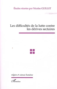 Les difficultés de la lutte contre les dérives sectaires