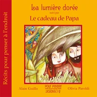 La lumière dorée suivi par Le cadeau de Papa