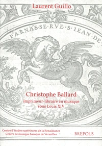 Christophe Ballard, imprimeur-libraire en musique sous Louis XIV