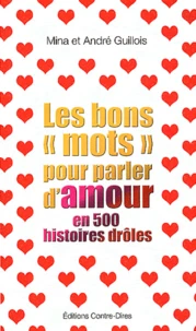 Les bons "mots" pour parler d'amour en 500 histoires drôles