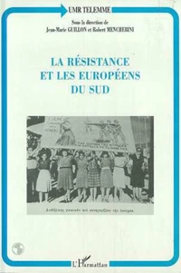 LA RESISTANCE ET LES EUROPEENS DU SUD. Actes du Colloque tenu à Aix-en-Provence, 20-22 mars 1997