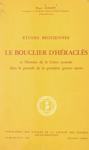 Études béotiennes : Le bouclier d'Héraclès et l'histoire de la Grèce centrale dans la période de la première guerre sacrée