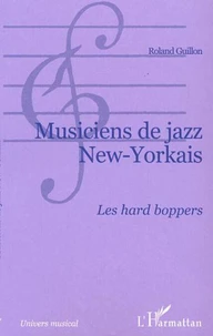 Musiciens de jazz New-Yorkais. Les hard boppers
