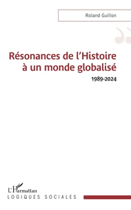 Résonances de l’Histoire à un monde globalisé 1989-2024