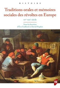 Traditions orales et mémoires sociales des révoltes en Europe