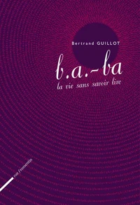 b.a. -ba la vie sans savoir lire