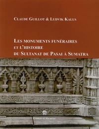 Les monuments funéraires et l'histoire du Sultanat de Pasai