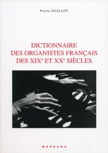  Guillot - Dictionnaire des organistes français des XIXe et XXe siècles.