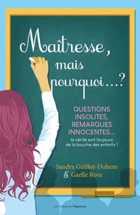 Maîtresse, mais pourquoi... ?