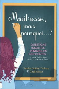 Maîtresse, mais pourquoi... ?