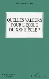 Quelles Valeurs Pour L'Ecole Du Xxieme Siecle ?