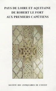 Pays de Loire et Aquitaine de Robert le Fort aux premiers capétiens