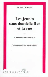 Les jeunes sans domicile fixe et la rue ou Au bout d'être énervé