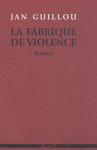 La fabrique de violence