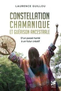 Constellation chamanique et Guérison ancestrale