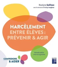 Le harcèlement entre élèves : prévenir & agir