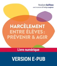 Le harcèlement entre élèves : prévenir & agir