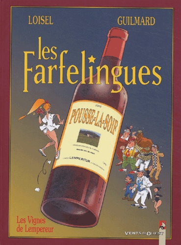  Guilmard et Régis Loisel - Les Farfelingues Tome 3 : Les vignes de Lempereur.
