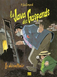 La Java Des Gaspards Tome 2 : Le Decoltoir