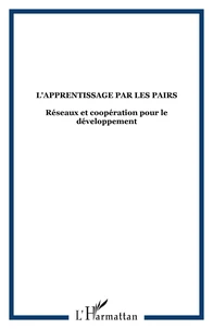 L'apprentissage par les pairs : réseaux et coopération pour le développement