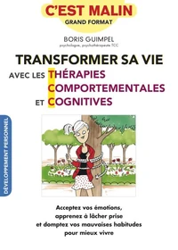 Transformer sa vie avec les Thérapies Comportementales et Cognitives