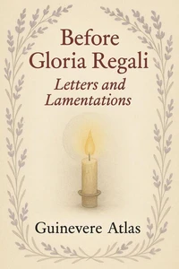 Before Gloria Regali: Letters and Lementations