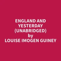 England and Yesterday (Unabridged)