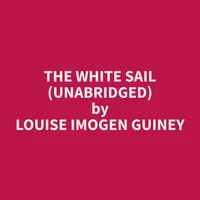 The White Sail (Unabridged)