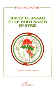 Hafez el Assad et le parti Baath en Syrie