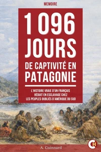 1 096 Jours de Captivité en Patagonie