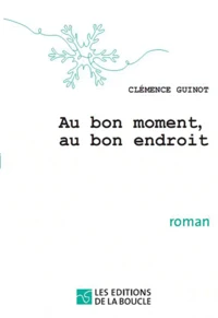 Au bon moment, au bon endroit