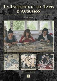 La tapisserie et le tapis d'Aubusson