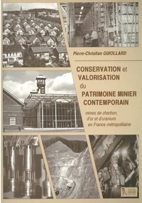 Conservation et valorisation du patrimoine minier contemporain