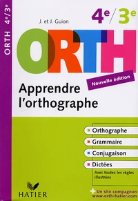 ORTH Apprendre l'orthographe 4e / 3e