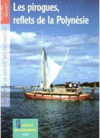 Guiot Hélène - Les Pirogues reflets de la Polynésie.