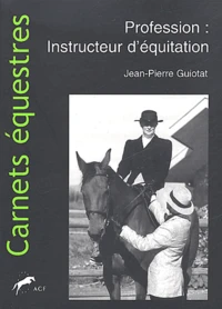 Profession : Instructeur D'Equitation. Commentaires Generaux Et Pedagogiques Des Aides Du Cavalier