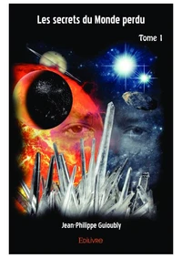 Les secrets du monde perdu Tome 1