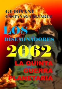 Los Diseminadores 2062 - La quinta guerra planetaría