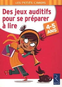 Des jeux auditifs pour se préparer à lire 4-5 ans