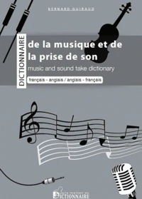 Dictionnaire bilingue de la musique et de la prise de son