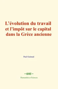 L’évolution du travail et l’impôt sur le capital dans la Grèce ancienne