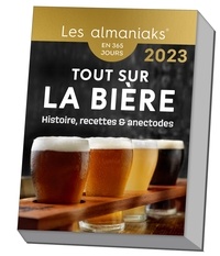 Guirec Aubert - Almaniak Tout savoir sur la bière : histoire, recettes et anecdotes 2023.