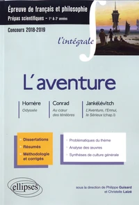 L'aventure : Homère, Odyssée ; Conrad, Au coeur des ténèbres ; Jankélévitch, L'Aventure, l'Ennui, le Sérieux