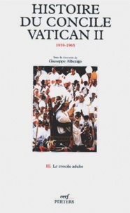 Guiseppe Alberigo - Histoire Du Concile Vatican Ii (1959-1965). Tome 3, Le Concile Adulte (Septembre 1963-Septembre 1964).