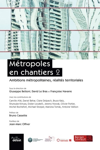 Guiseppe Bettoni et David Le Bras - Métropoles en chantiers - Volume 2, Ambitions métropolitaines, réalités territoriales.
