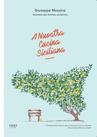 Guiseppe Messina et David Japy - A Nuostra Cucina Siciliana - Recettes de familles siciliennes.