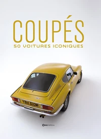 Les Coupés iconiques - 50 voitures alliant style et performance