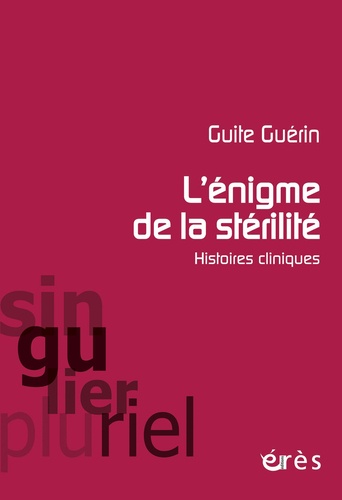 L'énigme de la stérilité. Histoires cliniques